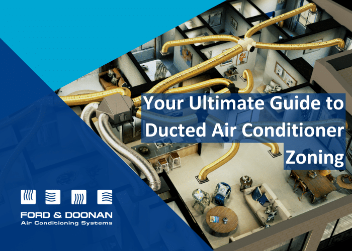 Your Ultimate Guide to Ducted Air Conditioner Zoning