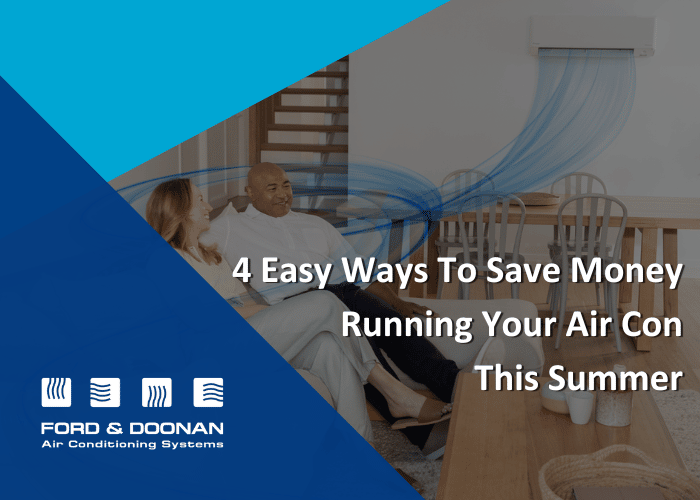 4 Easy Ways To Save Money Running Your Air Conditioning This Summer