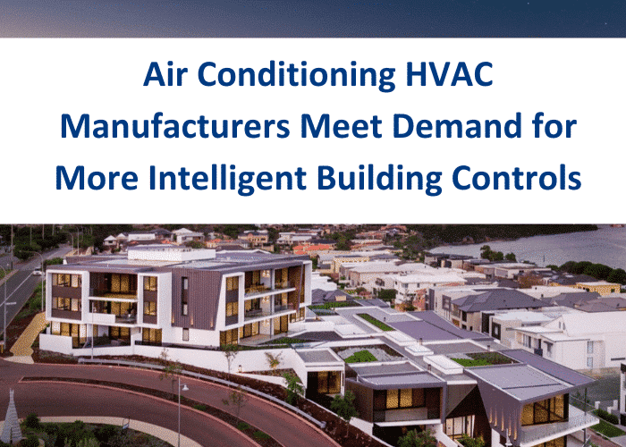 Air Conditioning HVAC Manufacturers Meet Demand for More Intelligent Building Controls